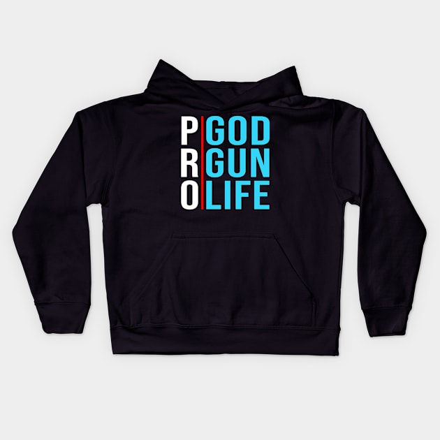 Pro God Pro Gun Pro Life Kids Hoodie by lenaissac2